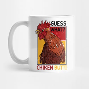 Guess What Chicken Butt Mug